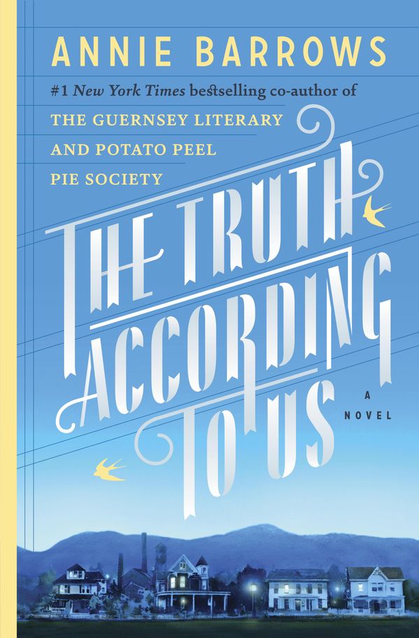 Cover Art for 9780812997842, The Truth According to Us by Annie Barrows