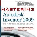 Cover Art for 9780470293140, Mastering Autodesk Inventor 2009 and Autodesk InventorLT 2009: WITH Website by Curtis Waguespack