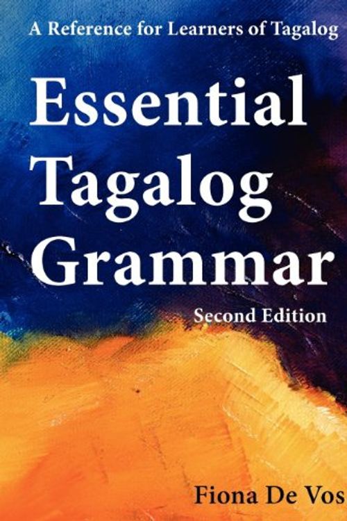 Cover Art for 9789081513524, Essential Tagalog Grammar, Second Edition by Fiona De Vos