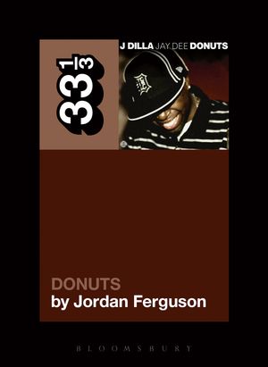 Cover Art for 9781623561833, J Dilla's Donuts by Jordan Ferguson