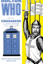 Cover Art for 9781785940538, Doctor Who and the Crusaders by David Whitaker