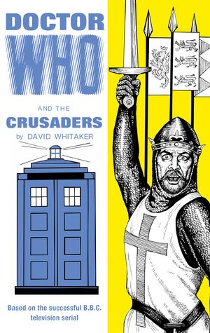 Cover Art for 9781785940538, Doctor Who and the Crusaders by David Whitaker