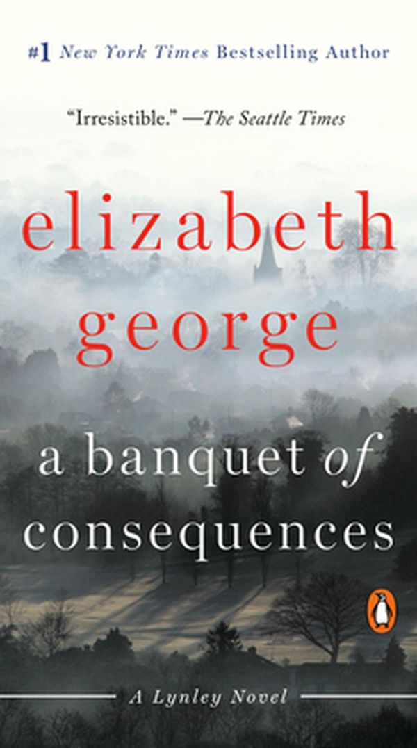 Cover Art for 9780143136484, A Banquet of Consequences: A Lynley Novel by Elizabeth George