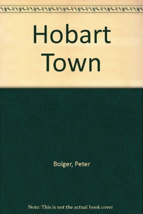 Cover Art for 9780708100721, Hobart Town by Peter Bolger