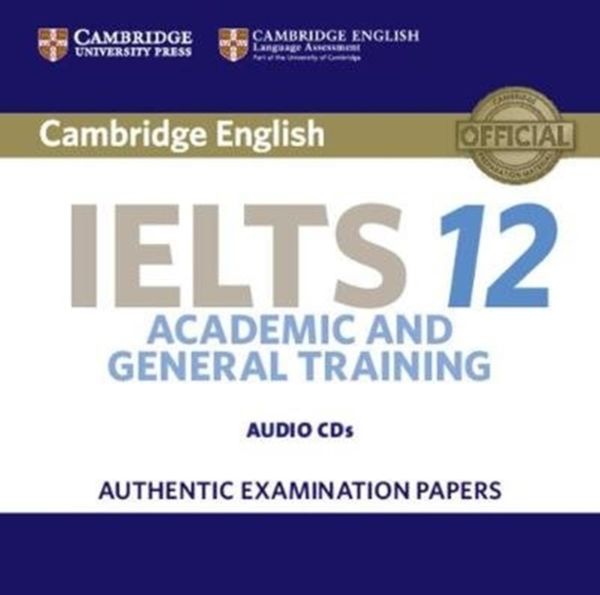 Cover Art for 9781316637845, Cambridge IELTS 12 Audio CDs (2): Authentic Examination Papers (IELTS Practice Tests) by Cambridge English Language Assessment