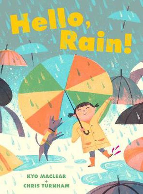 Cover Art for 9781452138190, Hello, Rain! by Kyo Maclear