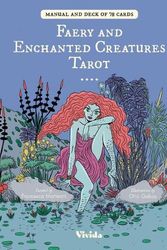 Cover Art for 9781684810369, Faeries and Enchanted Creatures Tarot Deck by Francesca Matteoni