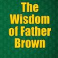 Cover Art for 9781631827211, The Wisdom of Father Brown by G. K. Chesterton