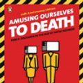 Cover Art for 9781101033333, Amusing Ourselves to Death by Neil Postman