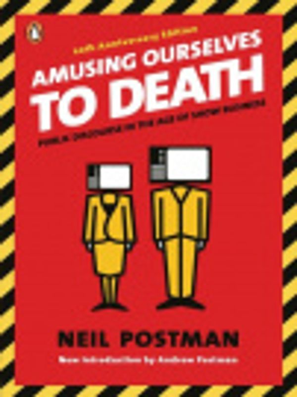 Cover Art for 9781101033333, Amusing Ourselves to Death by Neil Postman