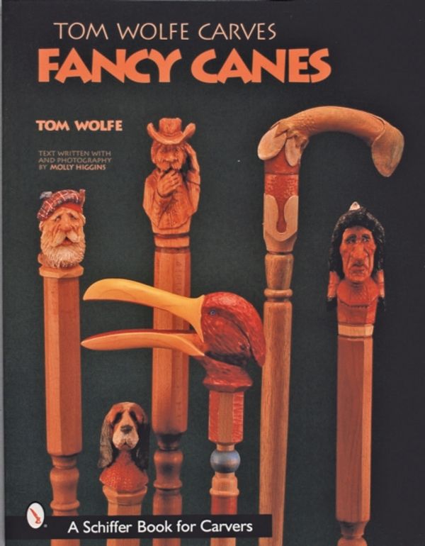 Cover Art for 9780764313431, Tom Wolfe Carves Fancy Canes by Tom Wolfe