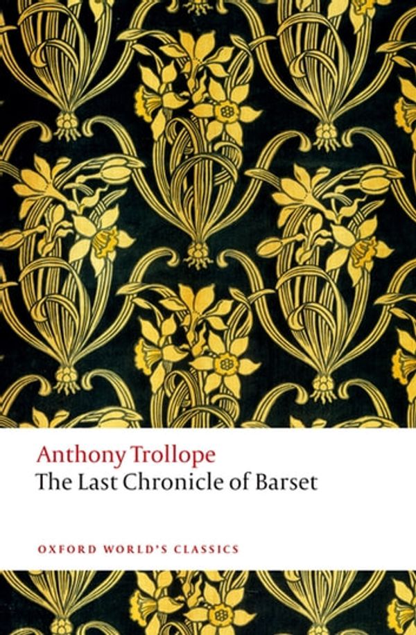 Cover Art for 9780191663475, The Last Chronicle of Barset by Anthony Trollope