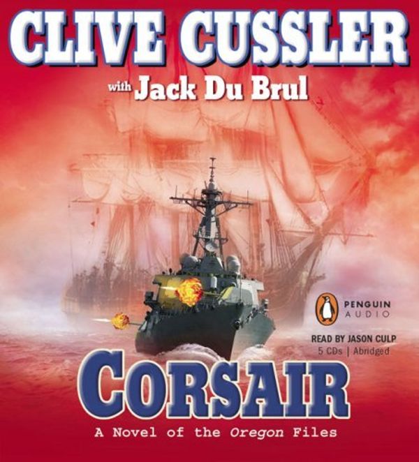 Cover Art for B01HC0XAHU, Corsair (Oregon Files) by Clive Cussler (2009-03-03) by Jack Du Brul, Clive Cussler