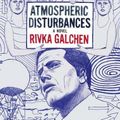 Cover Art for 9780374200114, Atmospheric Disturbances by Rivka Galchen