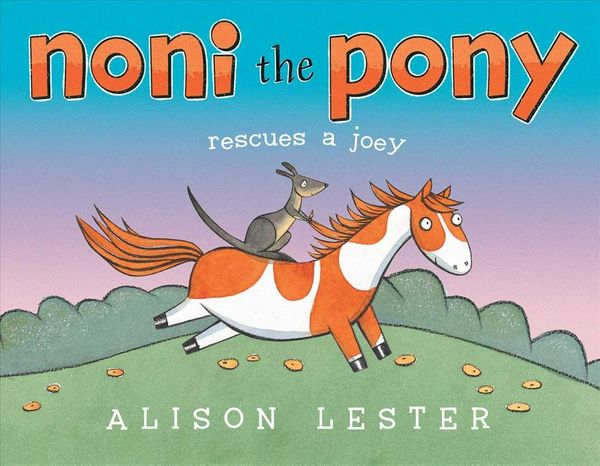Cover Art for 9781534443709, Noni the Pony Rescues a Joey by Alison Lester