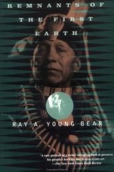 Cover Art for 9780802135520, Remnants of the First Earth by Ray A Young Bear