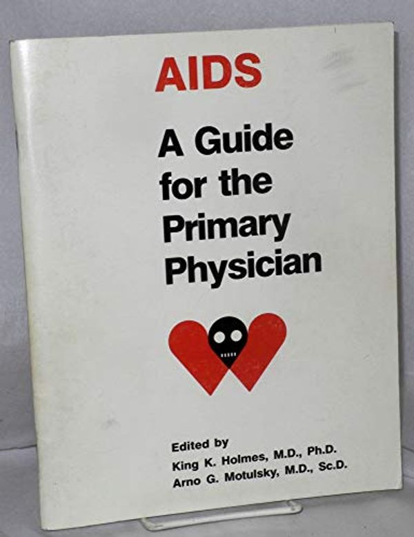 Cover Art for 9780295966502, AIDS: A Guide for the Primary Physician by King K. Holmes