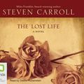 Cover Art for 9781742333830, The Lost Life by Steven Carroll