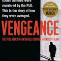 Cover Art for 9780743291644, Vengeance: The True Story of an Israeli Counter-Terrorist Team by George Jonas