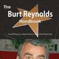 Cover Art for 9781488502101, The Burt Reynolds Handbook - Everything You Need to Know about Burt Reynolds by Emily Smith