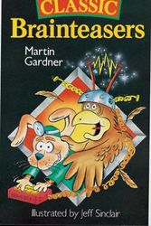Cover Art for 9780806912615, Classic Brainteasers by Martin Gardner