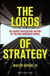 Cover Art for 9781591397823, The Lords of Strategy by Walter Kiechel