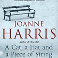 Cover Art for 9780552778794, A Cat, a Hat, and a Piece of String by Joanne Harris