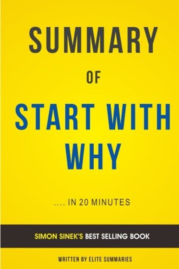 Cover Art for 9781534756069, Start With Why: by Simon Sinek | Summary & Analysis by Sinek, Simon