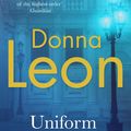 Cover Art for 9780099536659, Uniform Justice by Donna Leon