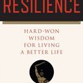 Cover Art for 9780544705265, Resilience: Hard-Won Wisdom for Living a Better Life by Eric Greitens