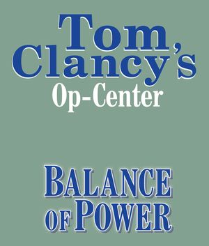 Cover Art for 9780307971067, Tom Clancy's Op-Center #5: Balance of Power by Tom Clancy