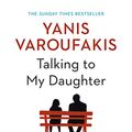 Cover Art for B07P25G9WL, Talking to My Daughter: A Brief History of Capitalism by Yanis Varoufakis