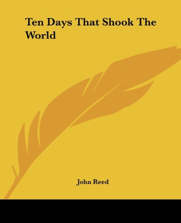 Cover Art for 9781419158728, The Days That Shook The World by John Reed