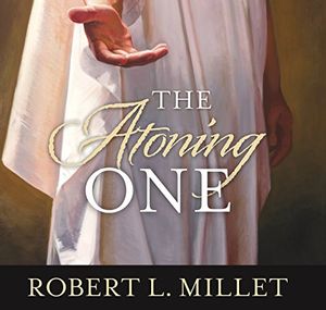 Cover Art for 9781524404420, The Atoning One by Robert L. Millet