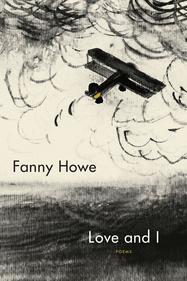 Cover Art for 9781644450048, Love and I: Poems by Fanny Howe
