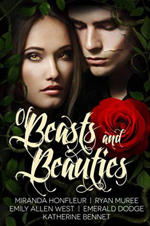 Cover Art for 9780999485477, Of Beasts and BeautiesFive Full-Length Novels Retelling Beauty & the ... by Honfleur, Miranda, Muree, Ryan, West, Emily Allen, Dodge, Emerald, Bennet, Katherine, Enclave Authors