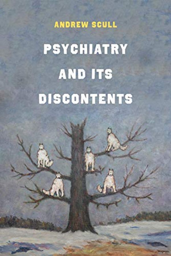 Cover Art for B07R1HSKSQ, Psychiatry and Its Discontents by Andrew Scull