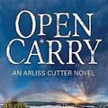 Cover Art for 9781643582481, Open Carry: An Arliss Cutter Novel by Marc Cameron