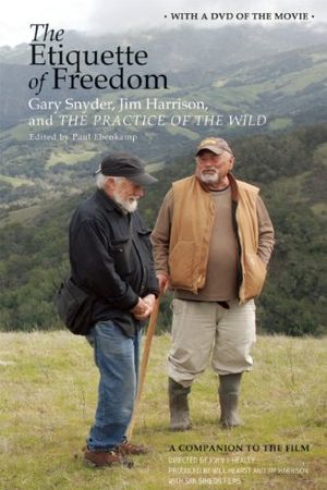 Cover Art for 9781619020566, The Etiquette of Freedom: Gary Snyder, Jim Harrison and <i>The Practice of the Wild</i> by Paul Ebenkamp