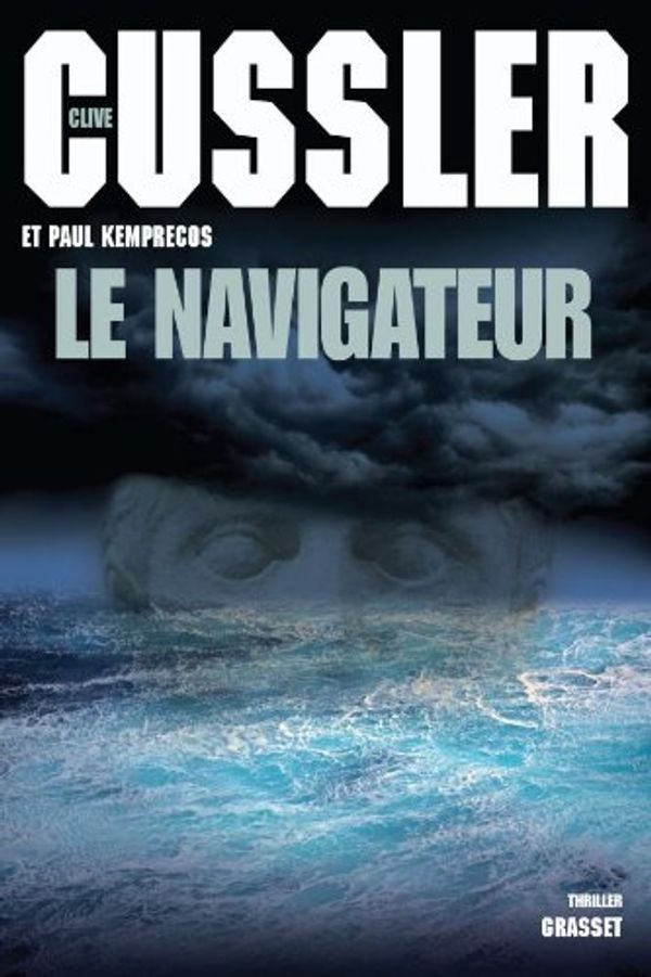 Cover Art for 9782246733010, Le Navigateur by Clive Cussler, Paul Kemprecos