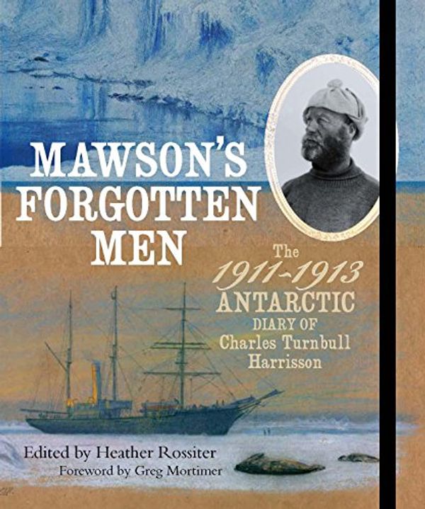 Cover Art for 9781742661506, Mawson's Forgotten Men by Heather Rossiter