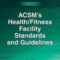 Cover Art for 9781492572787, ACSM's Health/Fitness Facility Standards and Guidelines by American College of Sports Medicine