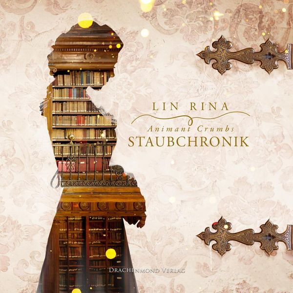 Cover Art for 9783964432704, Animant Crumbs Staubchronik (Digipak-Version) by Lin Rina