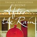 Cover Art for 9781844130047, After the Rain by Thomas Christopher Greene