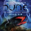 Cover Art for B09N7QZG6C, DUNE: The Graphic Novel, Book 2: Muad’Dib by Frank Herbert, Brian Herbert, Kevin J. Anderson