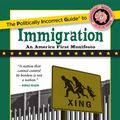 Cover Art for 9781621577584, The Politically Incorrect Guide to Immigration by John Zmirak