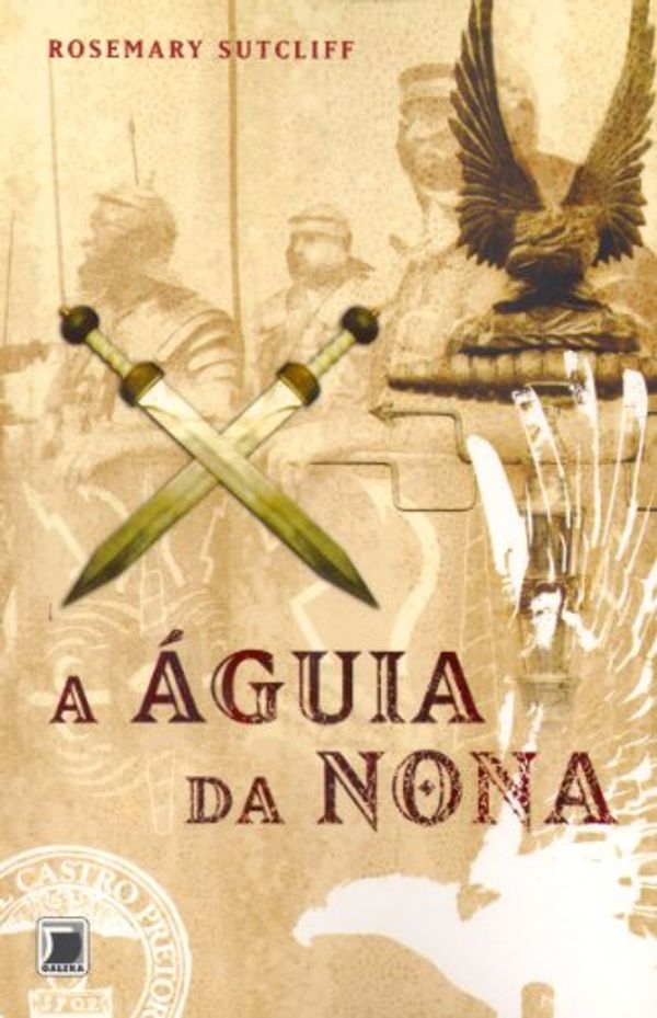 Cover Art for 9788501083227, A Águia da Nona - Volume 1 by Rosemary Sutcliff