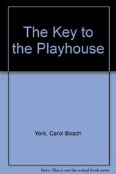 Cover Art for 9780590462587, Key to the Playhouse by Carol Beach York