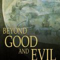 Cover Art for 9781775411499, Beyond Good and Evil by Friedrich Wilhelm Nietzsche