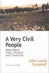 Cover Art for 9781841580159, A Very Civil People: Hebridean Folk History and Tradition by John Lorne Campbell